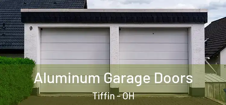  Aluminum Garage Doors Tiffin - OH