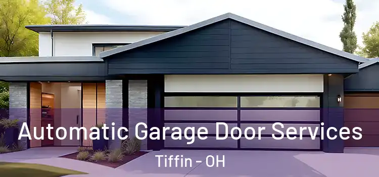  Automatic Garage Door Services Tiffin - OH