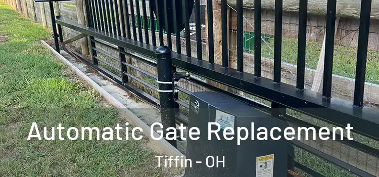  Automatic Gate Replacement Tiffin - OH