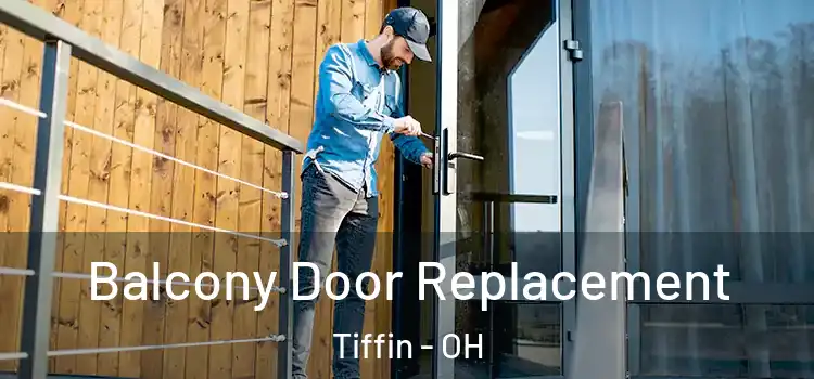 Balcony Door Replacement Tiffin - OH