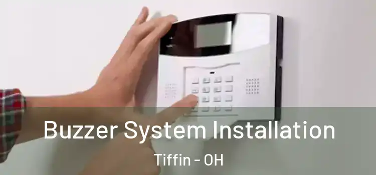  Buzzer System Installation Tiffin - OH