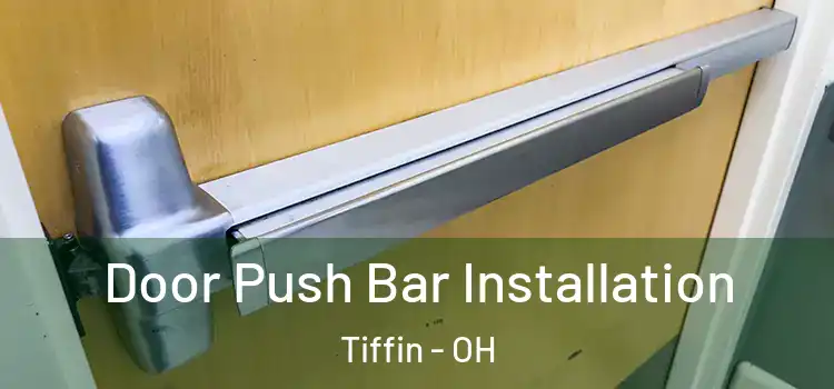 Door Push Bar Installation Tiffin - OH