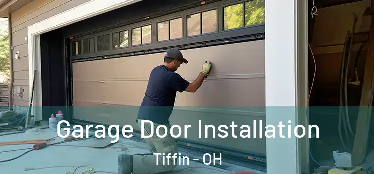  Garage Door Installation Tiffin - OH