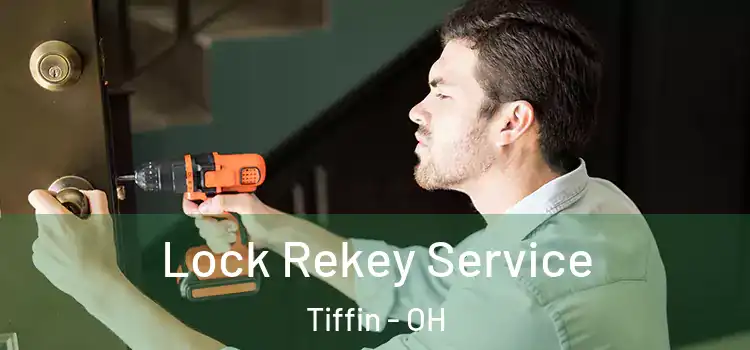 Lock Rekey Service Tiffin - OH