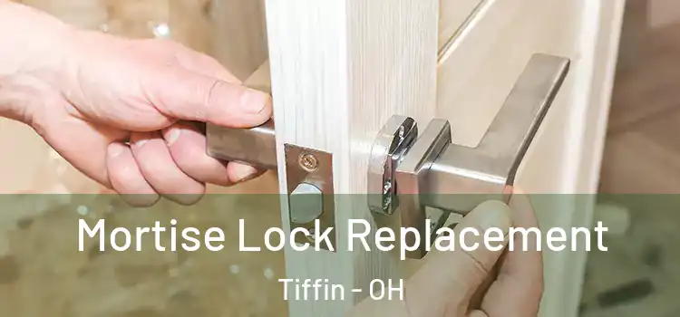Mortise Lock Replacement Tiffin - OH